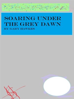 cover image of Soaring Under the Grey Dawn